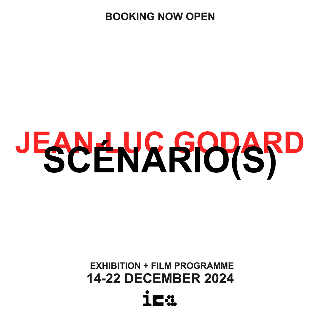Booking is now open for Scénario(s), a unique exhibition of the final creative work of cinema's great innovator, Jean-Luc Godard.

Exhibition and Film Programme 14–22 Dec
Book now: ica.art/scenarios