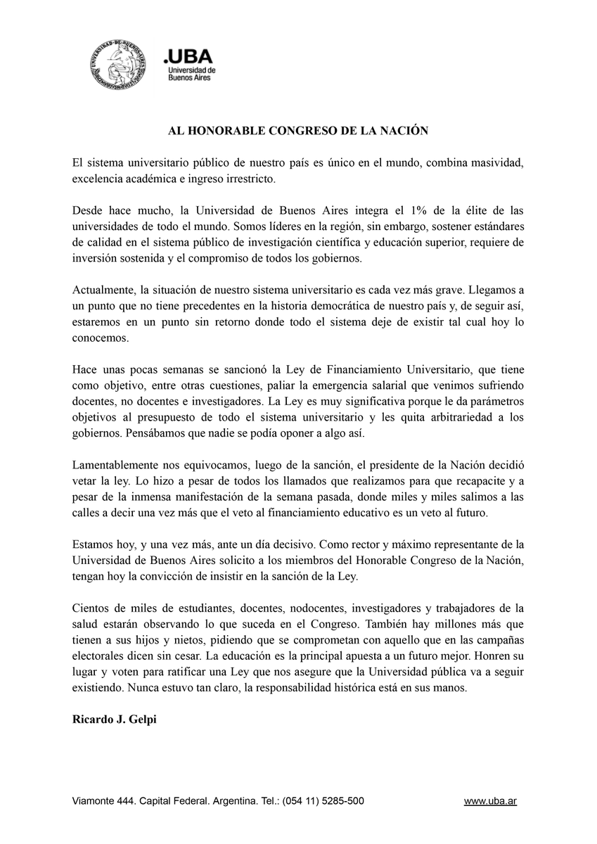 El rector de la UBA, Ricardo Gelpi, acompañado por las firmas de todo el Consejo Superior, solicitó al Honorable Congreso de la Nación insistir en la sanción de la Ley de Financiamiento Universitario.

La educación es la principal apuesta a un futuro mejor. #NoAlVeto