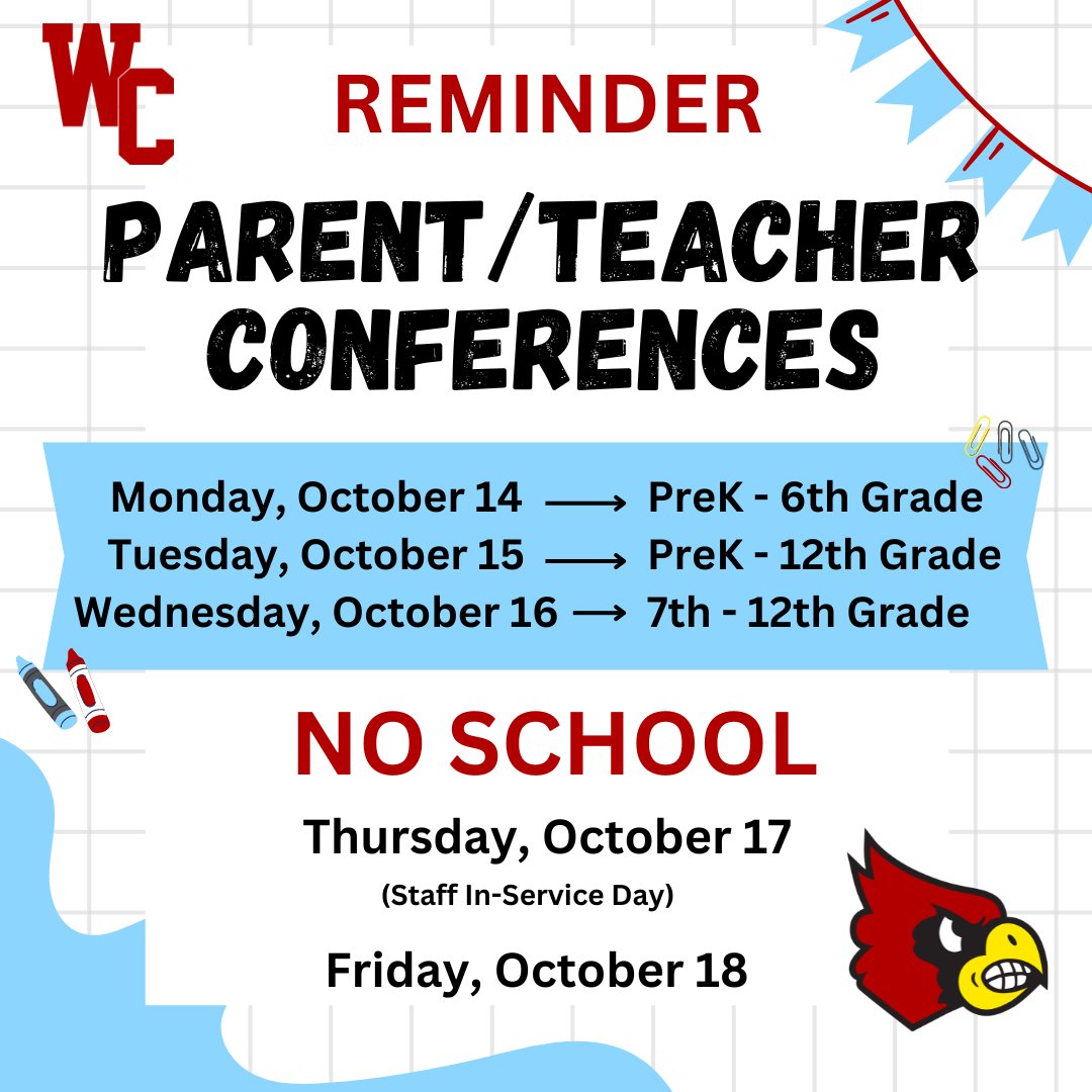 📢REMINDER📢

𝐏𝐚𝐫𝐞𝐧𝐭/𝐓𝐞𝐚𝐜𝐡𝐞𝐫 𝐂𝐨𝐧𝐟𝐞𝐫𝐞𝐧𝐜𝐞𝐬 are right around the corner! 
10/14 - PreK - 6th grade
10/15 - PreK - 12th grade
10/16 - 7th - 12th grade

𝐍𝐎 𝐒𝐂𝐇𝐎𝐎𝐋
10/17 - For Students (previously scheduled staff in-service day)
10/18 - No School