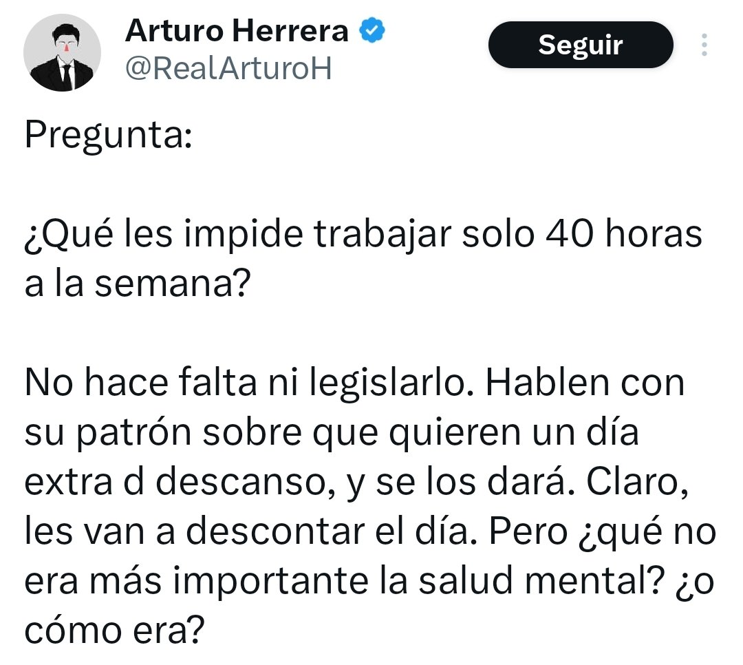 En México uno de cada tres trabajadores labora en condiciones críticas (Enoe, Inegi); 35% de la población vive en pobreza laboral (Coneval). 

Hay 40 millones laborando más 40 hrs a la semana ; 15 millones más de 48 hrs.

A veces no se si Arturo realmente es tan idiota o es un