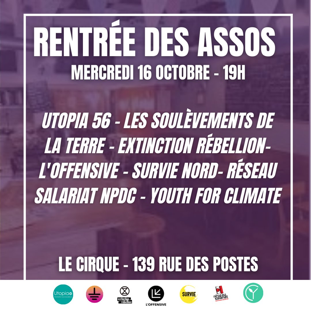 Mercredi 16 ne manquez pas la rentrées des assos à Lille avec des stands de L'Offensive, <a href="/Utopia_56/">Utopia 56</a>, <a href="/lessoulevements/">Les Soulèvements de la terre</a>, <a href="/XRLille/">Extinction Rebellion Lille</a>, <a href="/SurvieNord/">Survie Nord</a>, <a href="/ReseauSalariat/">Réseau Salariat</a> et <a href="/yfc_lille/">Youth For Climate Lille</a> !

C'est au bar coopératif Le Cirque (139 rue des Postes) dès 19h ✊