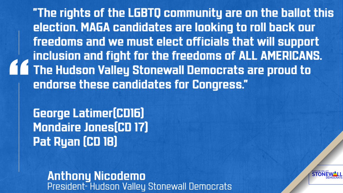MAGA candidates are looking to roll back LGBTQ freedoms across the country. The results of this election will set the tone for our future. <a href="/HVStonewallDems/">Hudson Valley Stonewall Dems</a> are proud to endorse George Latimer, Mondaire Jones and Par Ryan for Congress. <a href="/MondaireJones/">Mondaire Jones</a> <a href="/PatRyanUC/">Pat Ryan 🇺🇸</a> <a href="/LatimerforNY/">George Latimer</a>