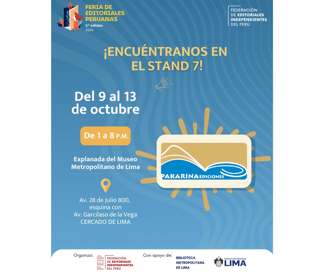 🚨HOY🚨
09 de octubre del 2024 inicia  la 𝟮.ª 𝗲𝗱𝗶𝗰𝗶𝗼́𝗻 de la 𝗙𝗲𝗿𝗶𝗮 𝗱𝗲 𝗘𝗱𝗶𝘁𝗼𝗿𝗶𝗮𝗹𝗲𝘀 𝗣𝗲𝗿𝘂𝗮𝗻𝗮𝘀 𝟮𝟬𝟮𝟰
Del 09 al 13 de octubre
De 1:00 p.m. a 8:00 p.m.
En la Explanada del Museo Metropolitano de Lima
Av. 28 de julio 800, Cercado de Lima.