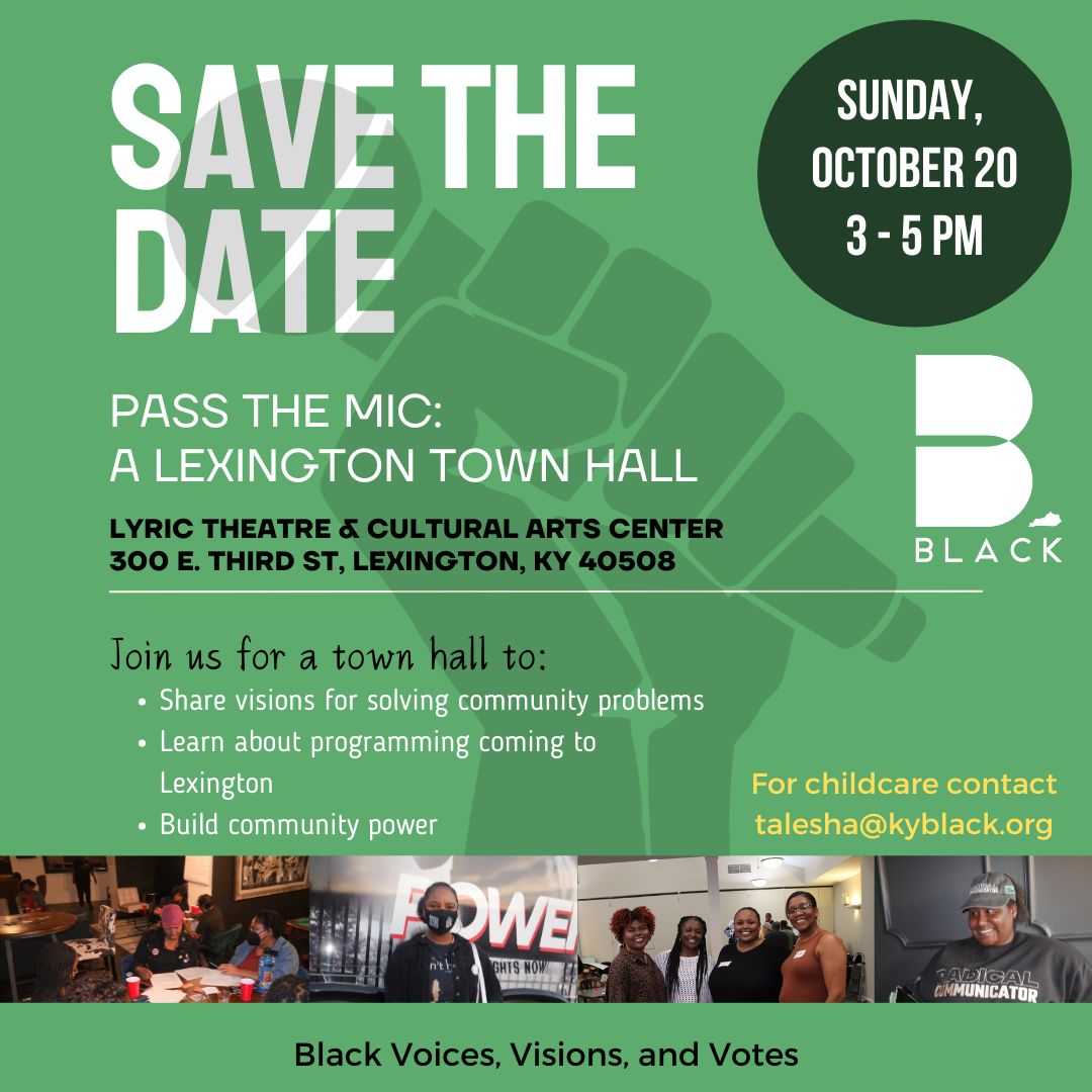 BLACK will be in Lexington on Sunday, October 20th for our Pass The Mic Town Hall!!! We hope to see you there!!! Reach out if you have childcare needs!!!