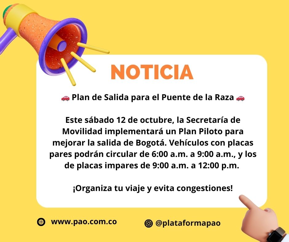 🚦Atención viajeros
Este sábado 12 de octubre, implementamos el Plan Piloto de Salida:
 • Placas pares: 6:00 a.m. - 9:00 a.m.
 • Placas impares: 9:00 a.m. - 12:00 p.m
pao.com.co/post/ puente-de-la-raza-secretaria-de-movilidad-anuncia-plan-de-salida-de-bogota/
