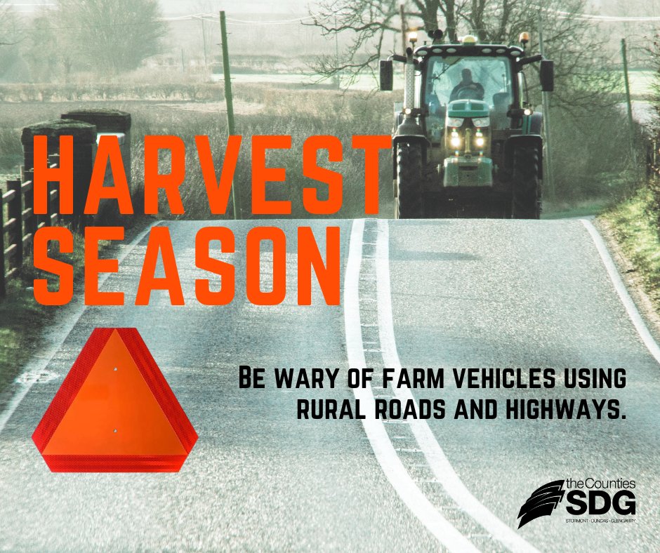 REMINDER: Harvest season is in full swing in SDG Counties. Please provide adequate space for farm vehicles to navigate our region. Also, farmers are encouraged to ensure that roads remain clean and clear of mud and dirt. Thanks to all! :)