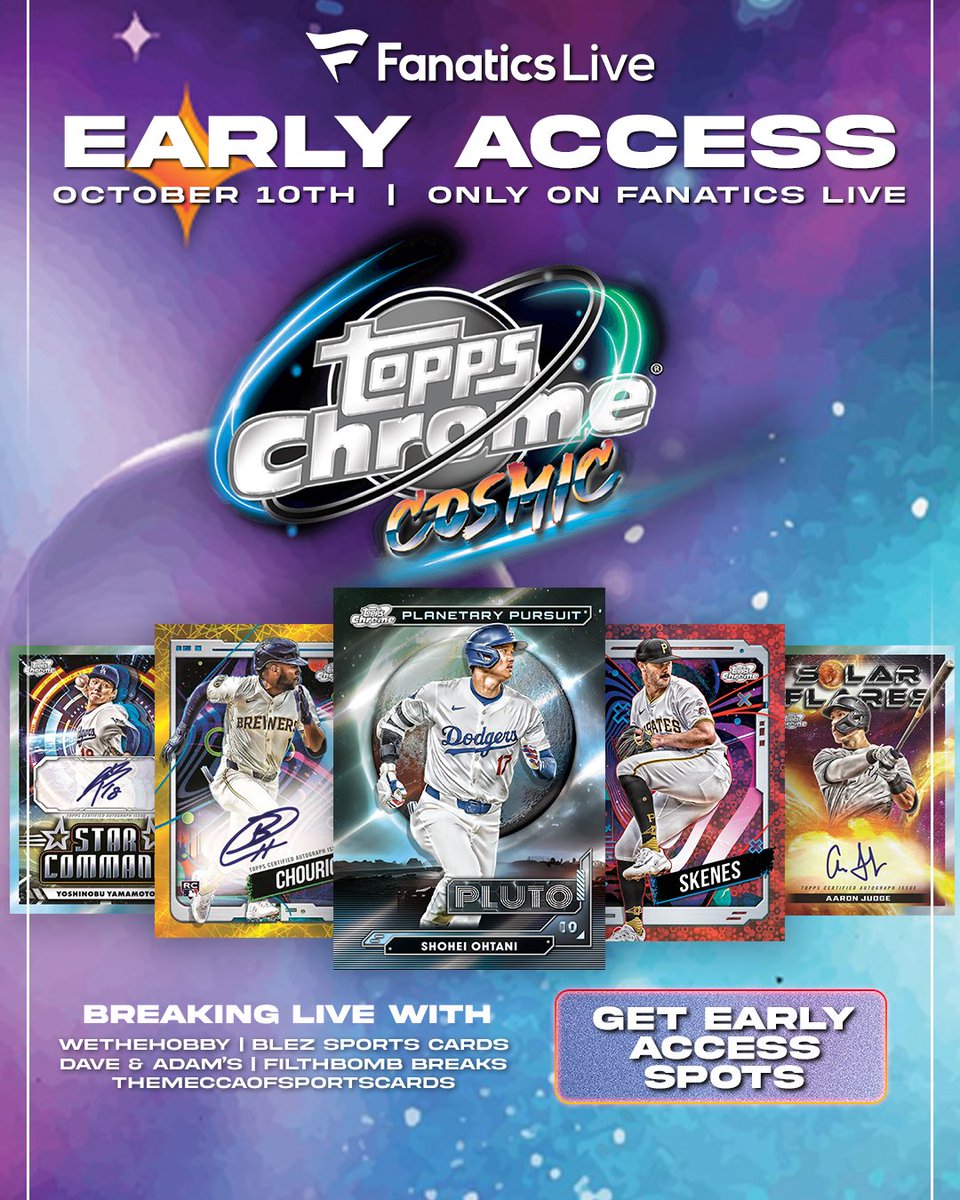 Cosmic Chrome Baseball Early Access is almost HERE‼️

Be the FIRST to chase top autos like Solar Flare and Star Command, along with must-have inserts featuring MLB’s biggest stars🤩 

TOMORROW, October 10th exclusively on Fanatics Live🔥