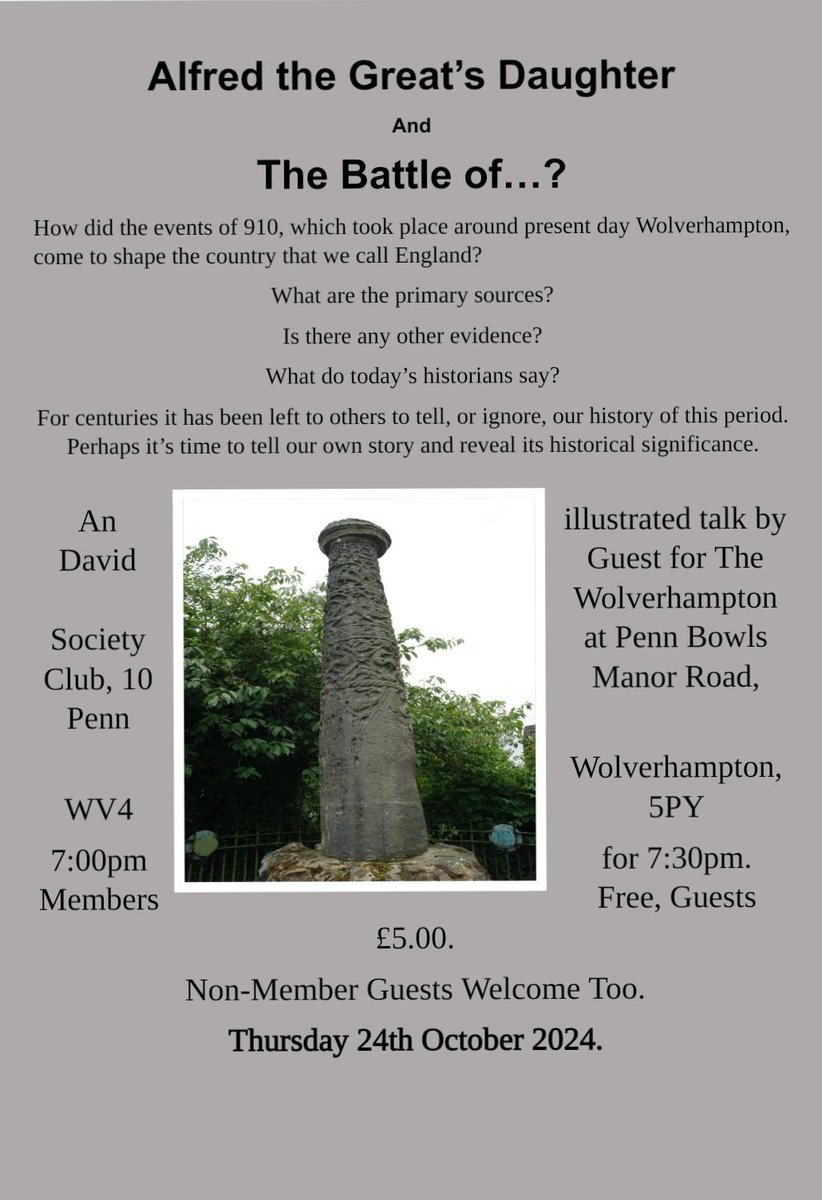 We’re back at Penn Bowling and Social Club on Thursday, 24th October, for our next talk. David Guest will be talking about Æthelflæd and the Dane battles around Wolverhampton. 7.00pm for 7.30pm start, and ending around 9pm. Members free. Guests, accompanied or otherwise, £5.00.