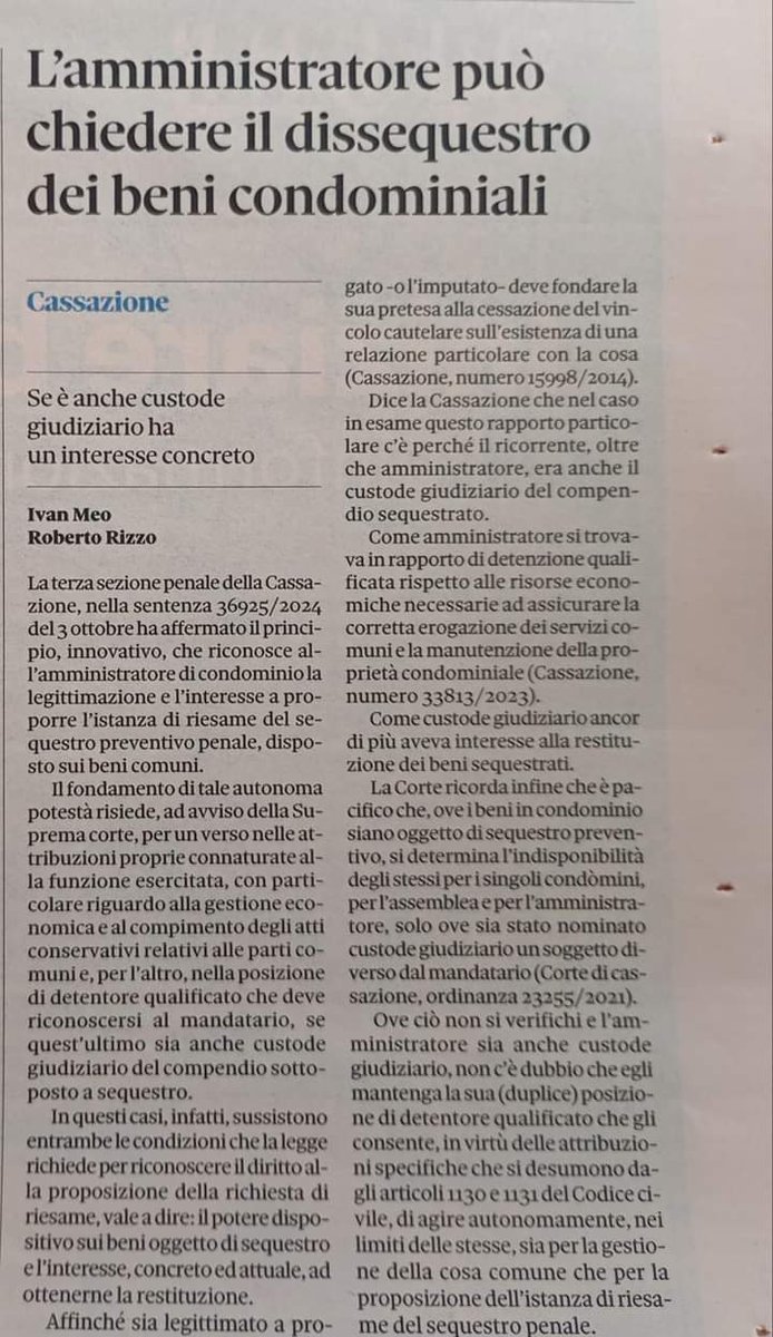 avvrobertorizzo's tweet image. Oggi, a pagina 39 del @sole24ore una recentissima ed innovativa pronuncia della Corte di Cassazione riconosce la #legittimazione dell'#amministratore di condominio a richiedere il #dissequestro dei beni comuni sottoposti alla misura #penale di natura cautelare e preventiva.