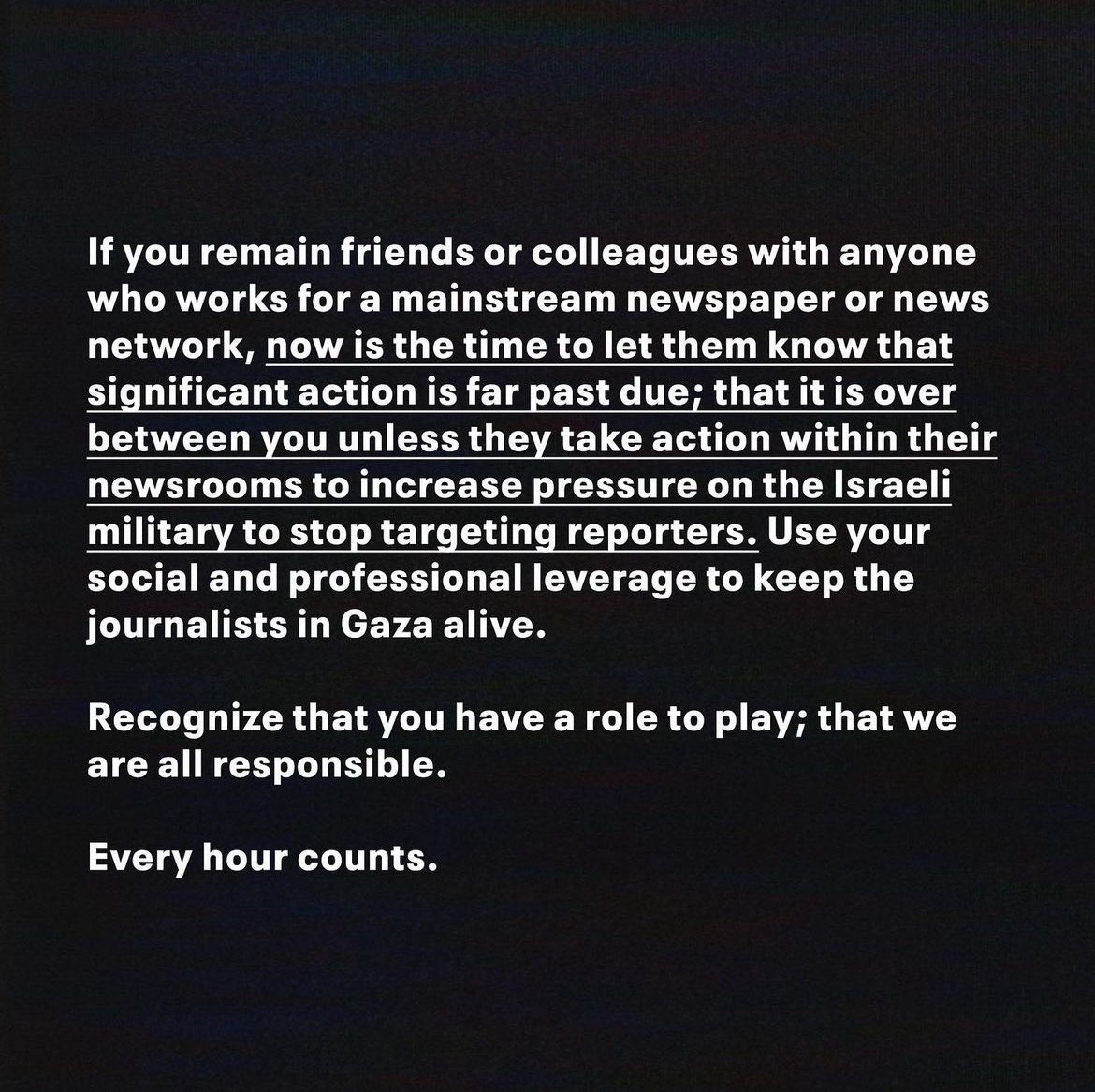 wawog_now's tweet image. If you are a western journalist: act now. Withhold your labor until your newsroom condemns the targeting of Palestinian journalists and pledges to report accurately on the genocide. Include the names of threatened Palestinian correspondents to protect them.