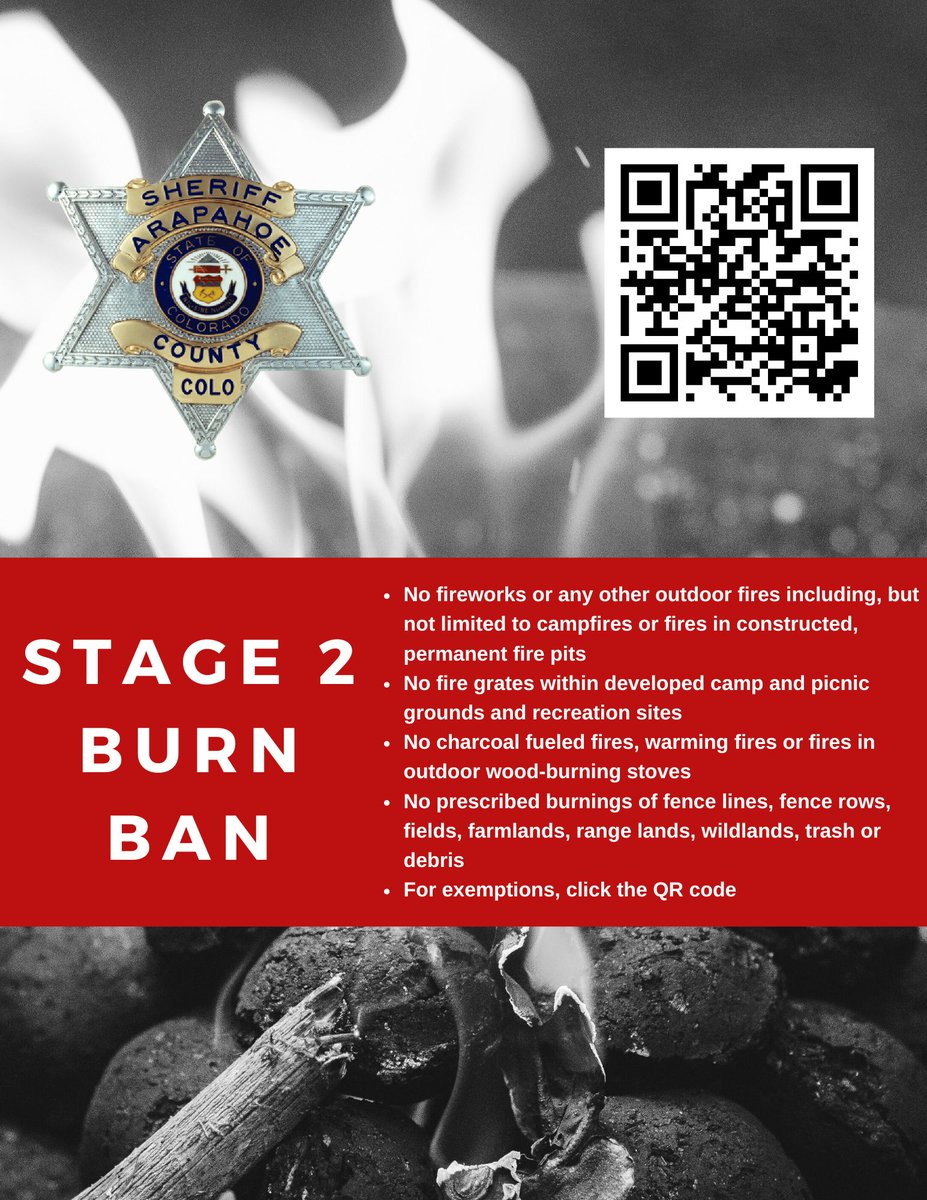 Arapahoe County is now on a Stage Two Burn Ban.
Stage 2 means no outdoor fires, including, but not limited to, campfires, fires in constructed, permanent fire pits or fire grates within developed camp and picnic grounds and recreation sites; charcoal-fueled fires, warming fires,