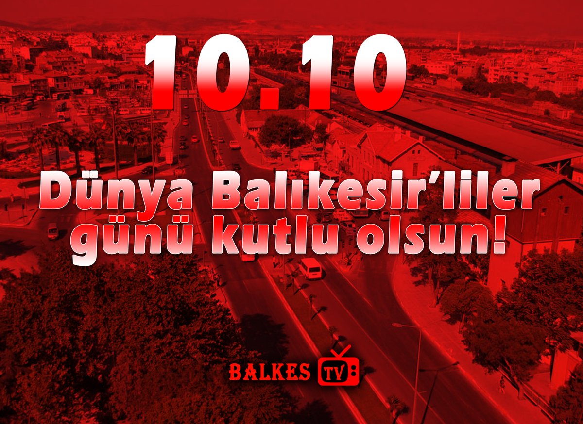 🔟.🔟Dünya #BalıkesirlilerGünü'müz kutlu olsun.