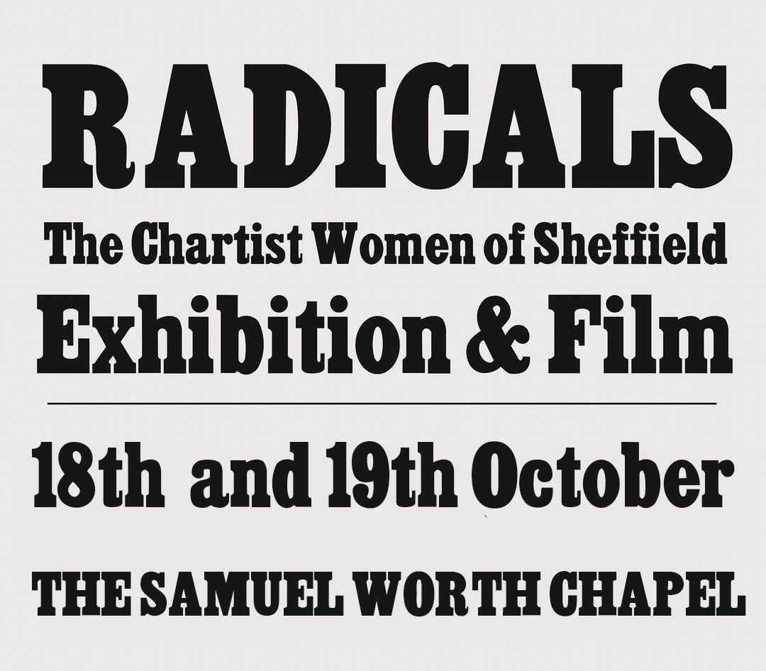 Radicals – The Chartist Women of Sheffield Exhibition &amp; Film 

Friday 18th - Saturday 19th October, The Samuel Worth Chapel, 10am - 4pm. FREE

Did you know that the first ever petition for women’s suffrage was sent by a group of women from Sheffield?