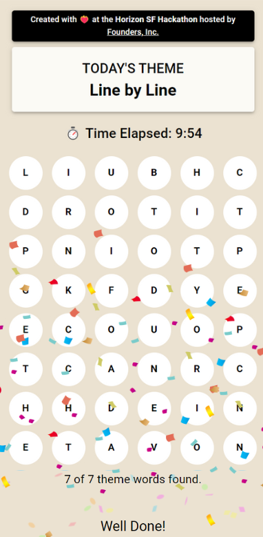 I solved "Line by Line" in 9:54 minutes!
Can you beat my time? ⏱️

Check out this project <a href="/EntreEden/">Eden</a>  made at the <a href="/fdotinc/">Founders Inc</a> Horizon SF hackathon ⚡️⌨️

flyingcometgames.com/twitter-strands