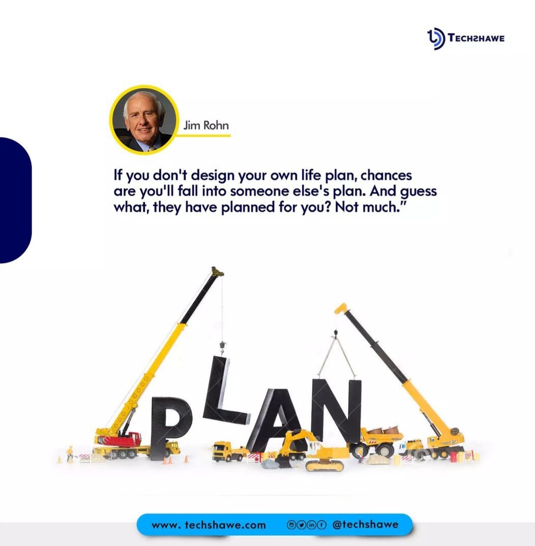 techshawe's tweet photo. If you don't design your own life plan, chances are you'll fall into someone else's plan. And guess what they have planned for you? Not much.”
– Jim Rohn https://t.co/GD3iURNdOz