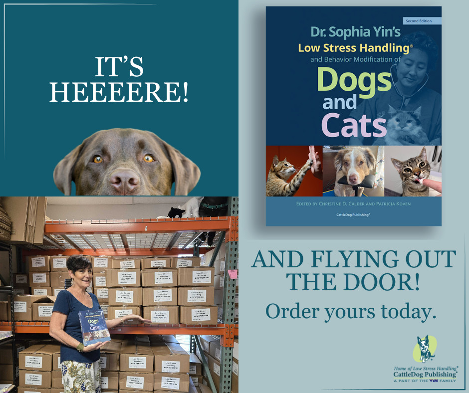 It's heeeeeree! CattleDog's office manager, Cheryle, sent very excited messages to the staff today as she prepared to send them out on their way. Grab your copy of Dr. Sophia Yin's Low Stress Handling® and Behavior Modification of Dogs and Cats SECOND EDITION today!
