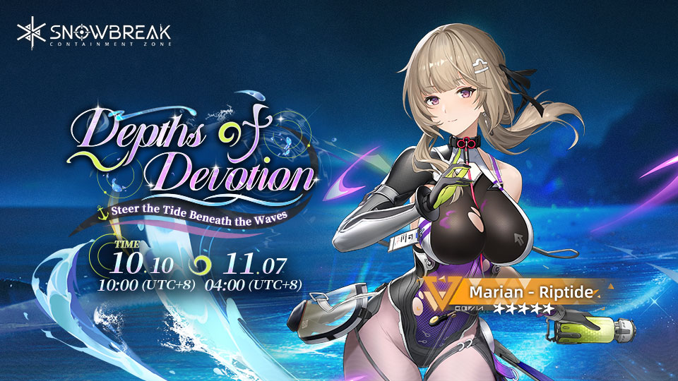 [Depths of Devotion] Operative Echo
Event Period: 10/10 10:00 - 11/07 04:00 (UTC+8)

Details: During the event period, the operative echo "Depths of Devotion" is available, and [Marian - Riptide] gets a drop-rate boost! Adjutants can participate in two echo events: [SP] Depths of