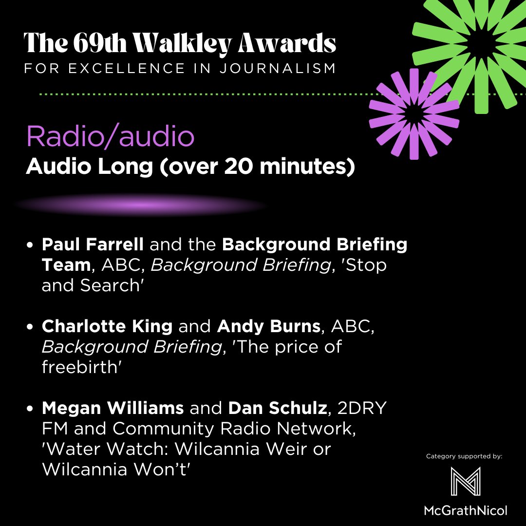 The finalists for Audio Long, supported by <a href="/mcgrathnicol/">McGrathNicol</a> are: <a href="/FarrellPF/">Paul Farrell</a>, the Background Briefing Team, <a href="/abcnews/">ABC News</a>, Background Briefing; Charlotte King, Andy Burns, <a href="/abcnews/">ABC News</a>, Background Briefing; Megan Williams, Dan Schulz, 2DRY FM, Community Radio Network. #walkleys
