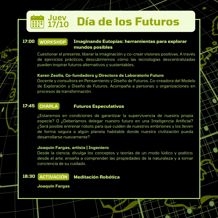 🚀 ¡La próxima semana llega el Día de los Futuros!

Jueves 17/10 en el Pabellón de las Bellas Artes de la UCA

🌱 17:00 Workshop "Imaginando Utopías"
🤖 17:45 Charla "Futuros Especulativos"
🧘‍♂️ 18:30 Meditación Robótica

Sacá tu entrada aquí 👉 lu.ma/opvmnaub

#Tech #NFTs