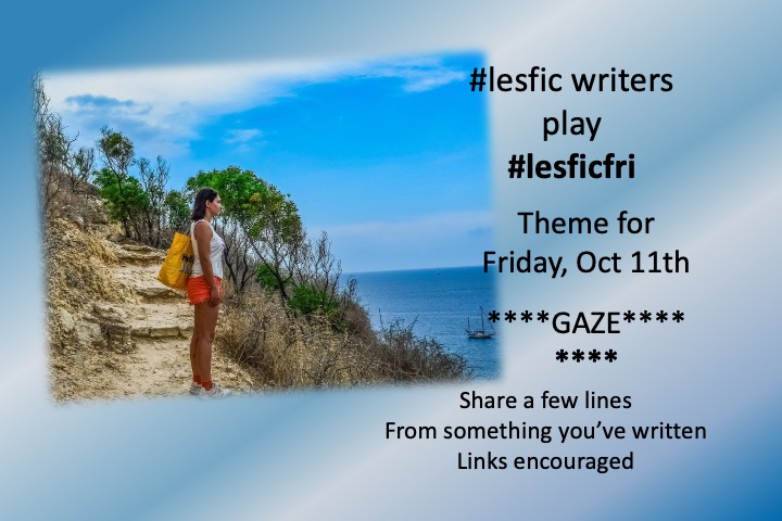Happy Thur #lesficfri Friends!
🤗
Tomorrow's theme is ****GAZE***
Are any of your characters GAZING at something wonderful? Off into the distance? or at each other?
😍😳🥺😵‍💫