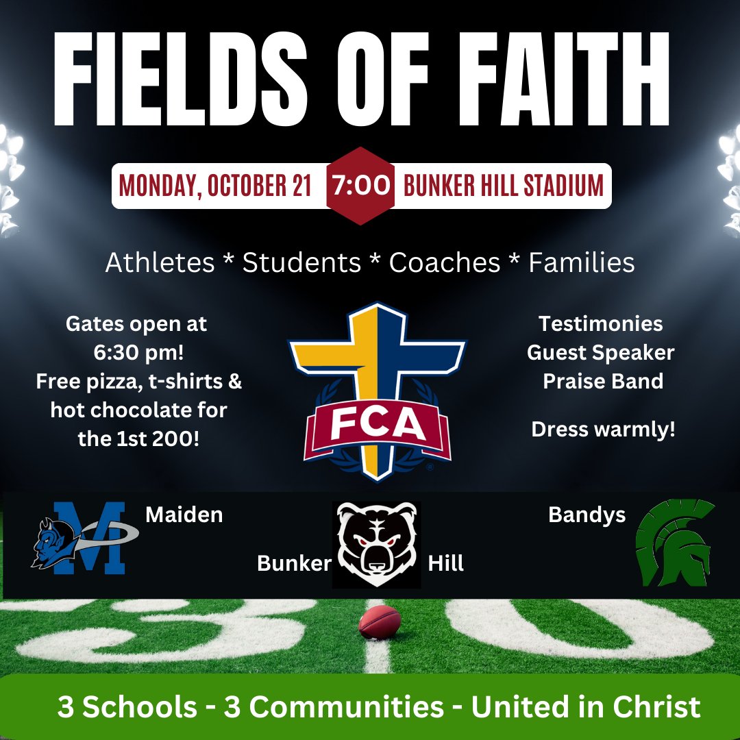 Come join us on Monday, October 21st at 7pm for Fields of Faith 2024 at the Bunker Hill High School Stadium. We will join with Bandys and Maiden for Testimonies and Praise at the football field. Come early! Free pizza, t-shirts &amp; hot chocolate for the 1st 200.