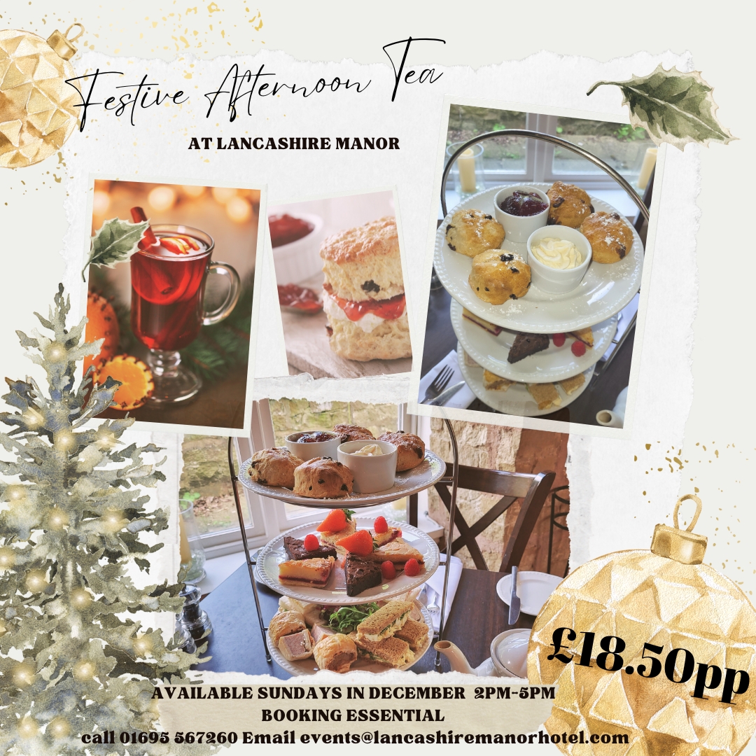 Lancashire Manor (@lancashiremanor) on Twitter photo Festive Afternoon Tea available every Sunday in December 2pm -5pm. from £18.50pp Booking essential. Call to book on 01695 567260 or email events@lancashiremanorhotel.com Festive Afternoon Tea available every Sunday in December 2pm -5pm. from £18.50pp Booking essential. Call to book on 01695 567260 or email events@lancashiremanorhotel.com