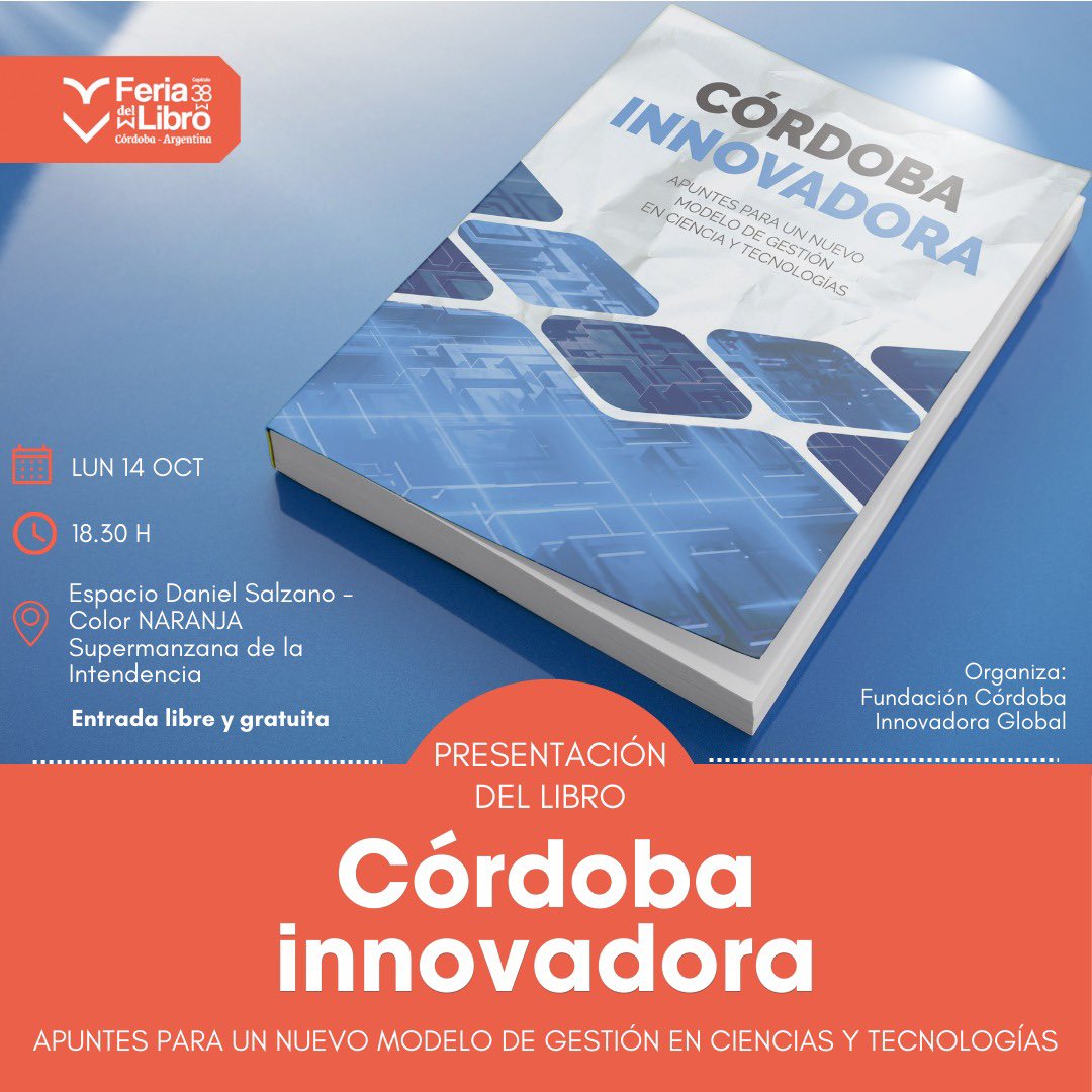 Los invito a la presentación de “Córdoba Innovadora: Apuntes para un modelo de gestión en ciencia y tecnología”, donde compartimos nuestro trabajo del período 2019-2023.

🗓️ 14/10 a las 18:30 
📍 Feria del Libro - Espacio Daniel Salzano - color Naranja