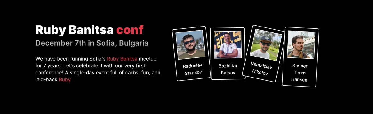 Genadi Samokovarov (@gsamokovarov) on Twitter photo Boy, time does fly! We have been running <a href="/rubybanitsa/">Ruby Banitsa</a> for 7 years! Celebrate with us at our very first conference event. Join us on the 7th of December in Sofia, Bulgaria at Barter Community Hub for a day filled with carbs, kind folks, Vitosha views, and lots of Ruby. Boy, time does fly! We have been running <a href="/rubybanitsa/">Ruby Banitsa</a> for 7 years! Celebrate with us at our very first conference event. Join us on the 7th of December in Sofia, Bulgaria at Barter Community Hub for a day filled with carbs, kind folks, Vitosha views, and lots of Ruby.