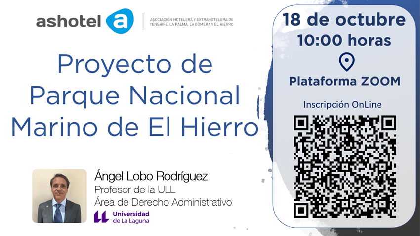 #webinarAshotel
Jornada informativa sobre el proyecto de Parque Nacional Marino de #ElHierro, a cargo Ángel Lobo, doctor de la <a href="/ULL/">Universidad de La Laguna</a>, área de Derecho Administrativo
📆 18/10
⏰ 18:00 horas
Abierto a todos los públicos, inscripción necesaria en este enlace 👉acortar.link/uhqGjh