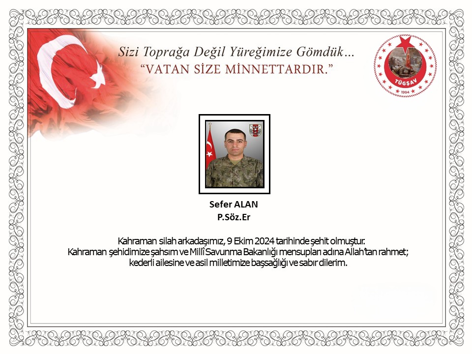Pençe Kilit operasyon bölgesinde t-r-ristler tarafindan yapılan taciz atışı sonucu Askerimiz Piyade Sözleşmeli Er Sefer ALAN Şehit oldu.
 Türk milletimizin başı sağ olsun, mekanı cennet aziz ruhu şâd olsun kederli ailesine de  baş sağlığı dileriz 🇹🇷