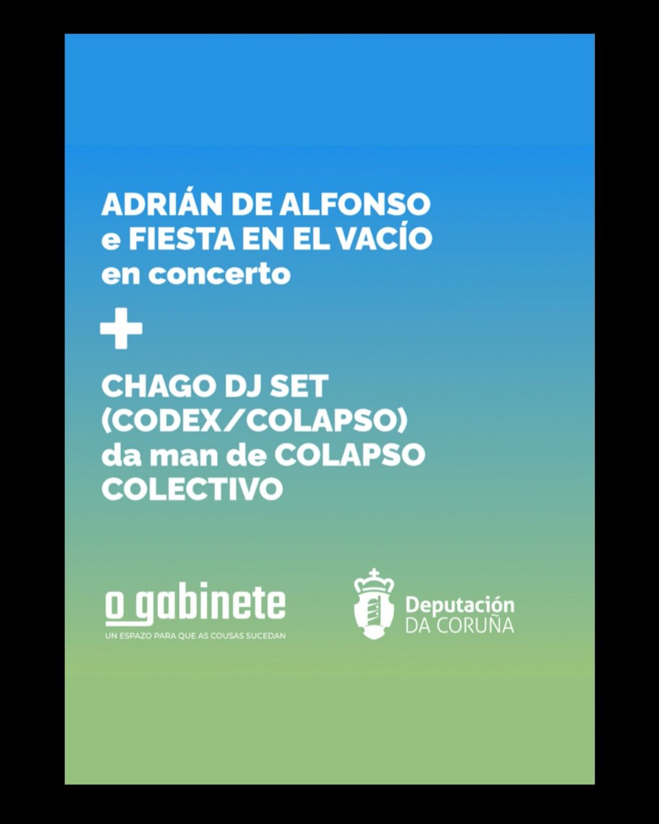 𝘊𝘖𝘓𝘈𝘗𝘚𝘖 𝘊𝘖𝘓𝘌𝘊𝘛𝘐𝘝𝘖 𝘱𝘳𝘦𝘴𝘦𝘯𝘵𝘢...

ADRIÁN DE ALFONSO  (Live)
FIESTA EN EL VACÍO (Live)
CHAGO (Dj Set)

Lugar: O Gabinete | Rúa da Ponte do Sar, 8

Data: 20/10/2024

Hora: 16:00h - 20:00h

Entrada de balde: info@ogabinete.gal

+ info: colapsocolectivo.org