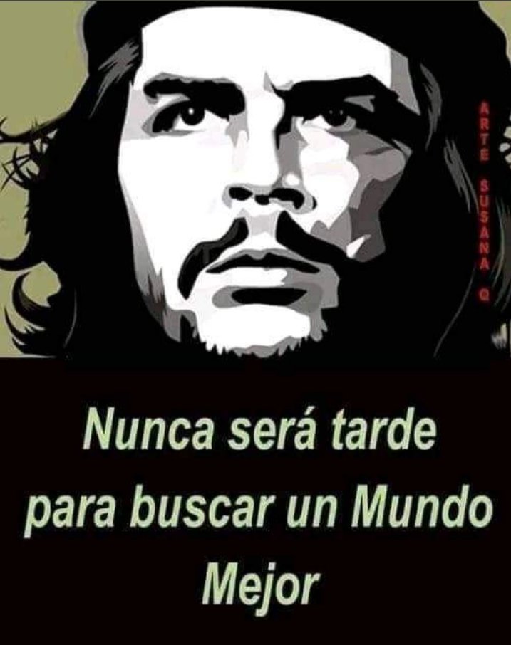 Nunca será tarde para luchar por el sueño de un mundo mejor. Seguiremos   batallando.
#CheVive #UnidosXCuba