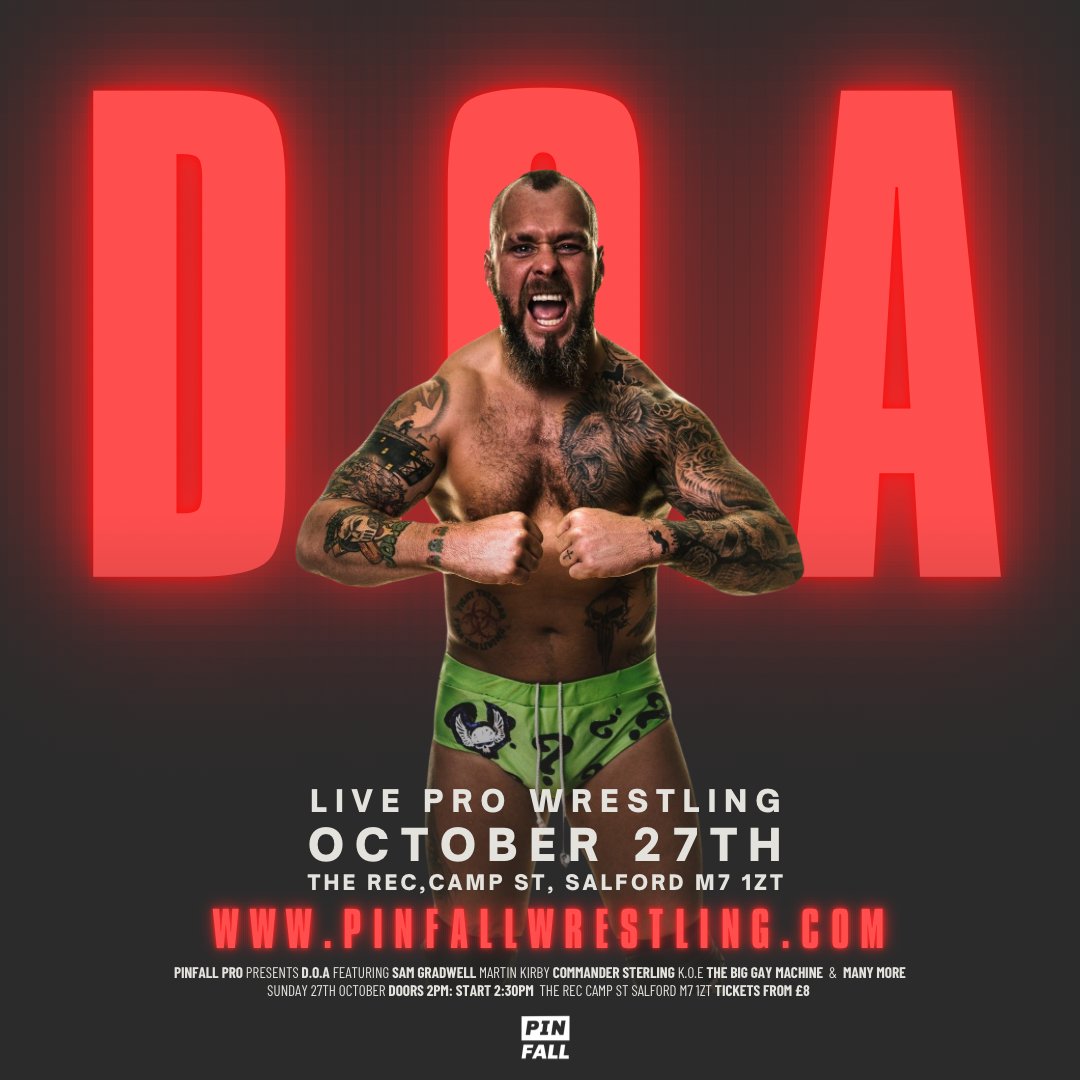 “The Oddity” BT Gunn makes his Pinfall debut 

LIVE PRO WRESTLING RETURNS TO SALFORD!
GOT YOUR TICKET'S YET?

Always Hard Hitting, Always Entertaining!

Sunday 27th October 2pm
The Rec, Camp st, Salford M7 1ZT

Dive back into the action with Pinfall Pro Wrestling as we proudly
