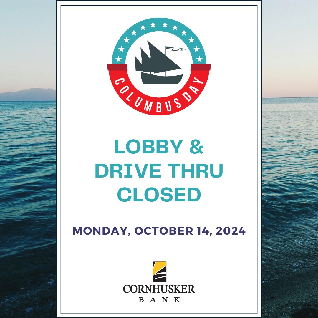 All Cornhusker Bank locations will be closed Monday, October 14th in observation of Columbus Day.