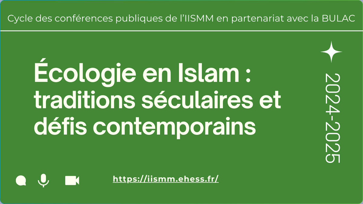 #Conférences
🌍🗣️Comment les relations entre les êtres vivants sont appréhendées dans les sociétés du monde musulman ? Le prochain cycle de conférences <a href="/iismm_ehess/">IISMM</a> <a href="/B_U_LA_C/">BULAC</a> sera consacré à l'écologie en Islam.
👉iismm.ehess.fr/conferences/cy…