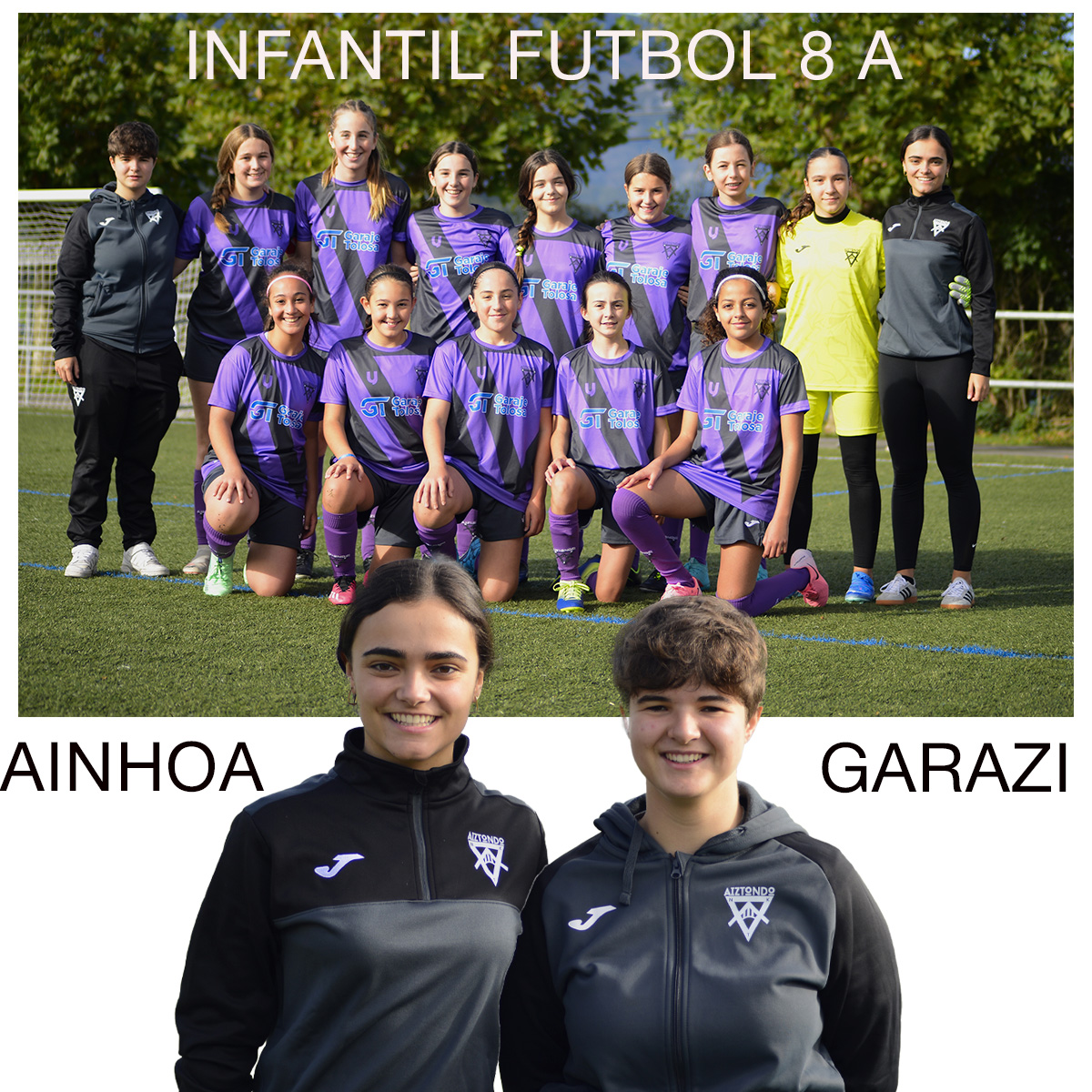 Infantil futbol zortziko bi talde dauzkagu aurten hona hemen A taldearen entrenatzaileak, Ainhoa eta Garazi.