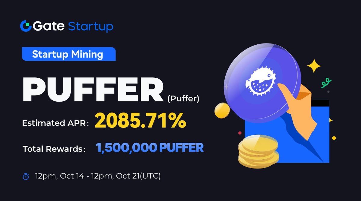 Gate_Launch's tweet photo. Startup #Mining $PUFFER: Earn Rewards Hourly @puffer_finance 
 
🔺Total Rewards: 1,500,000 $PUFFER
🔺Period: 12:00 PM, Oct 14 - Oct 21 (UTC) 
🔺Staking Asset: $PUFFER and $GT
🔺Estimated APR: 2085.71% 

Earn: https://t.co/NrDSAxak4g
More: https://t.co/sdNHVPs2Fu

#Gateio #GateioStartup #Farming