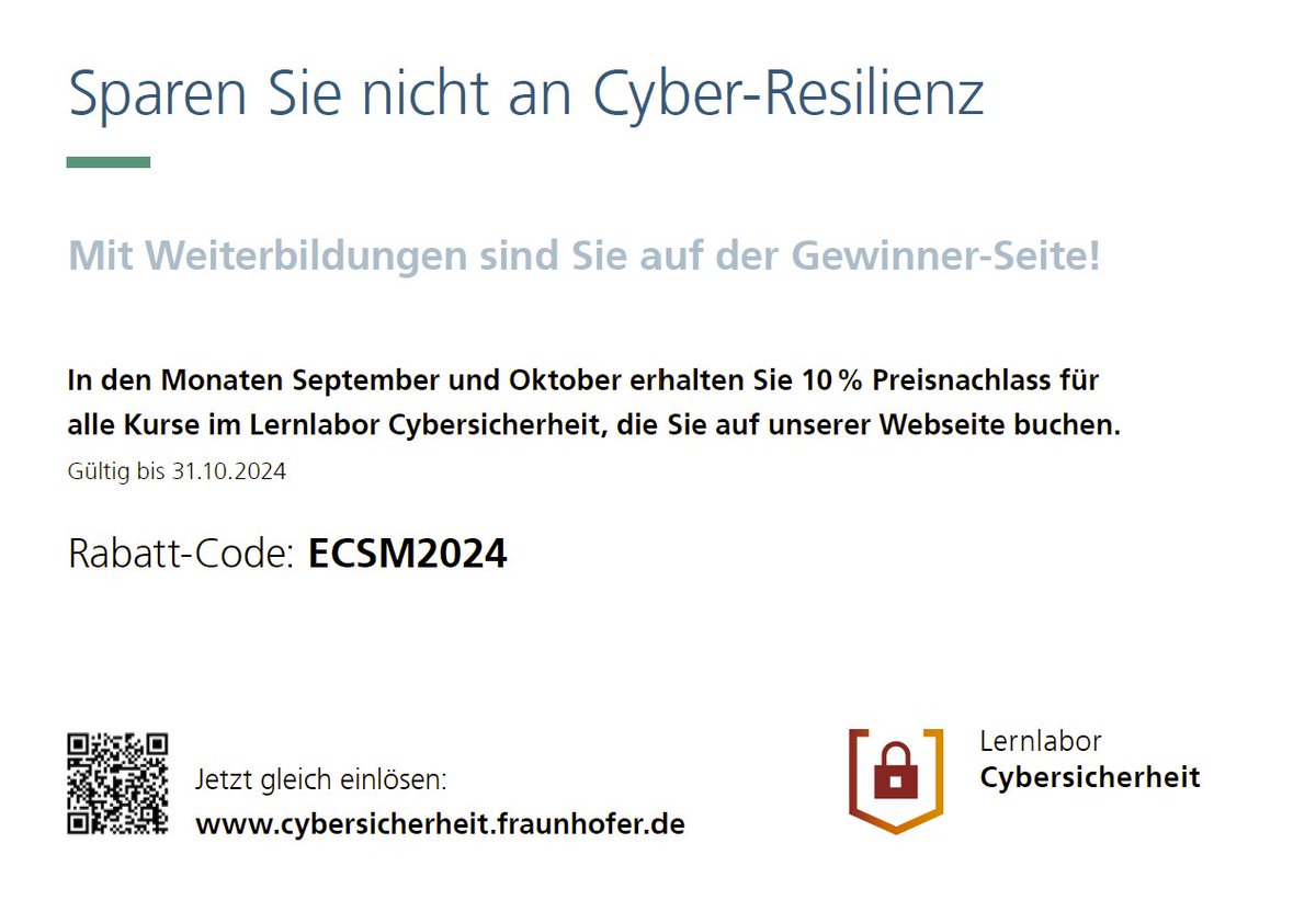 Cybermonday, Cyberfriday, Cyberweek - im #CyberSecMonth Oktober haben wir echte Schnäppchen: im Lernlabor Cybersicherheit. Noch 20 Tage 10% Rabatt auf alle Schulungen zur #Cybersicherheit cybersicherheit.fraunhofer.de Jetzt zugreifen! Investition in Cybersicherheit lohnt sich immer!