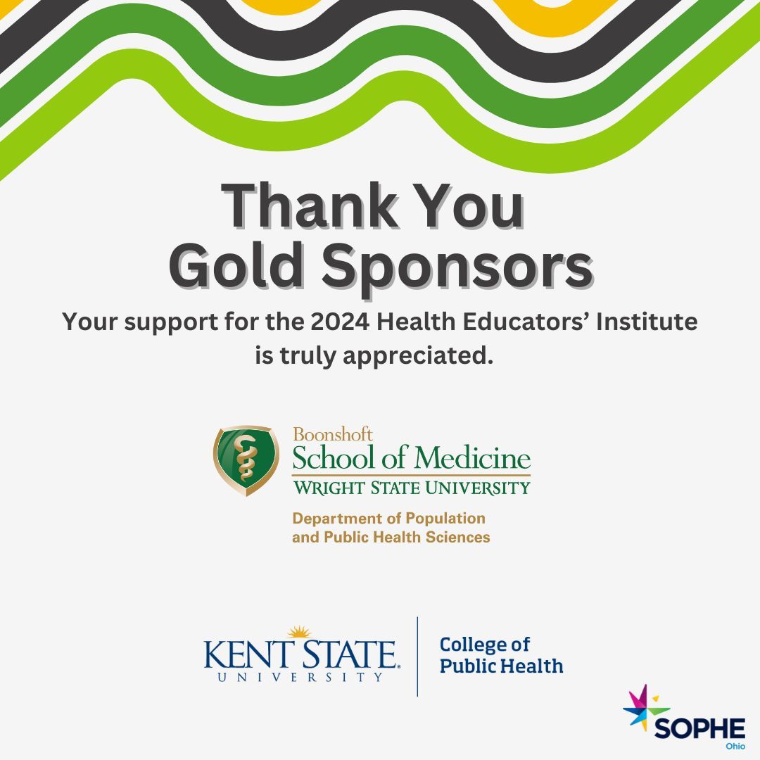 We extend our gratitude to our Gold Level sponsors of the 2024 Health Educators' Institute! Wright State University, Department of Population &amp; Public Health Sciences &amp; Kent State University, College of Public Health. Thank you so much for your generous support of our event!