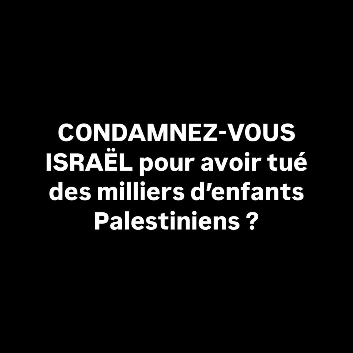 CONDAMNEZ-VOUS ISRAËL pour avoir tué des milliers d’enfants ?