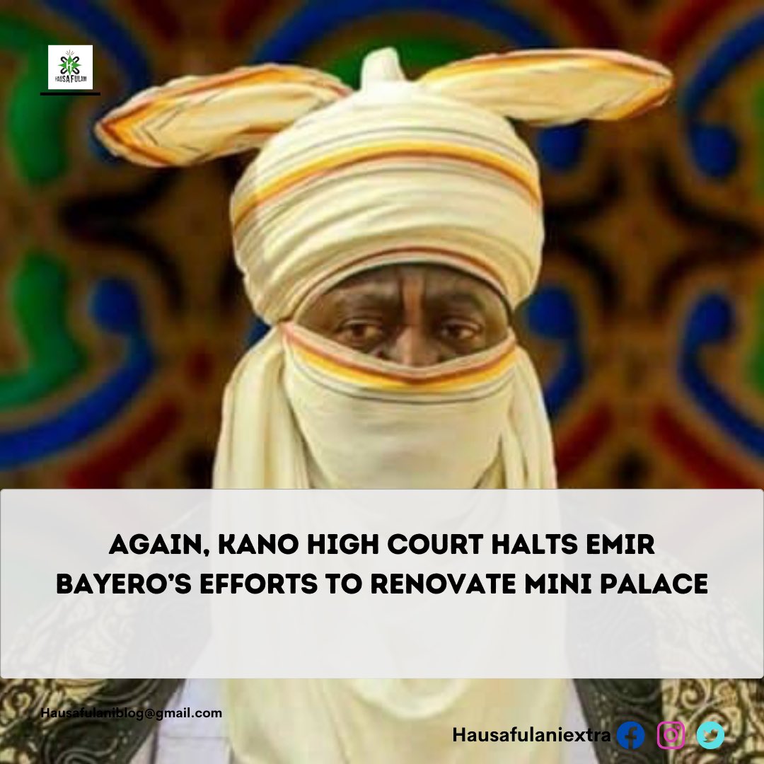 The Kano High Court has put a hold on Emir Aminu Ado Bayero's plans to renovate a mini palace in Kano. This isn't the first time the court has intervened in this matter.