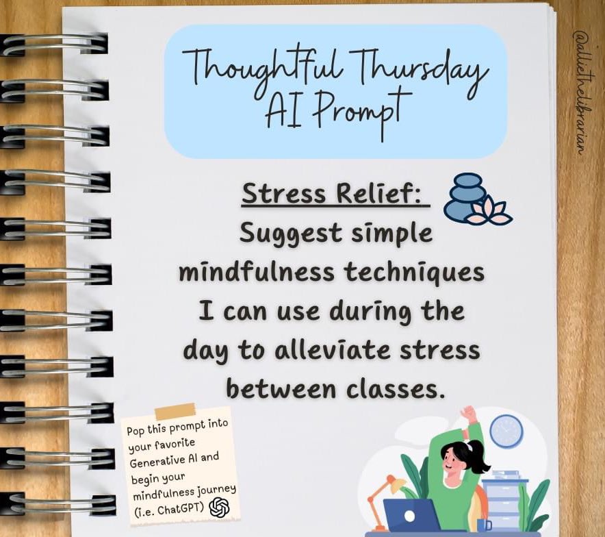 Relieve some stress with this AI mindfulness prompt: “Suggest simple mindfulness techniques I can use during the day to alleviate stress between classes.” 🪷 Use your favorite AI, like ChatGPT or Gemini. Calm in the library/classroom. #ThoughtfulThursday #Mindfulness