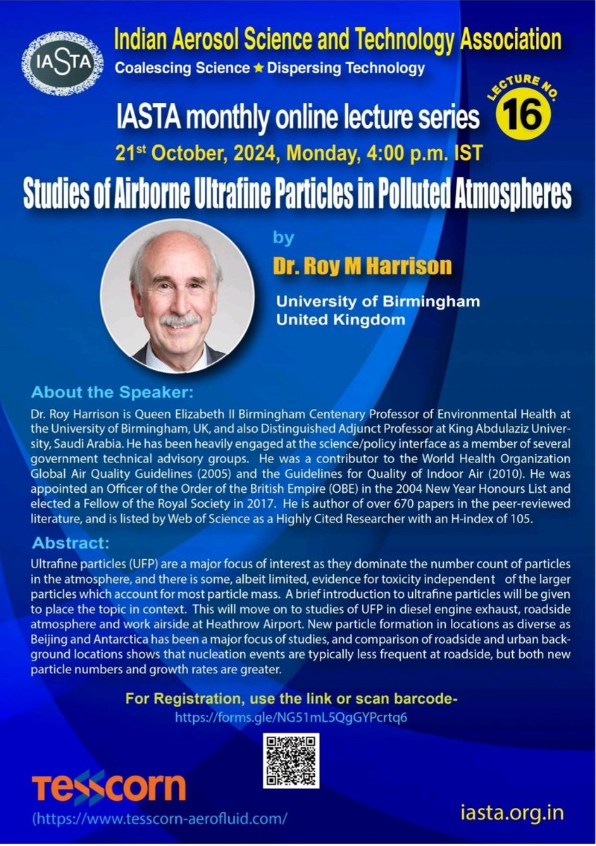 Indian Aerosol Science and Technology Association is excited to announce the 16th online lecture. Dr. Roy Harrison who is one of the leading scientists in aerosol research will deliver this lecture. 

Date and Time: 21st October, Monday, 4:00 p.m. IST 

Do join us..