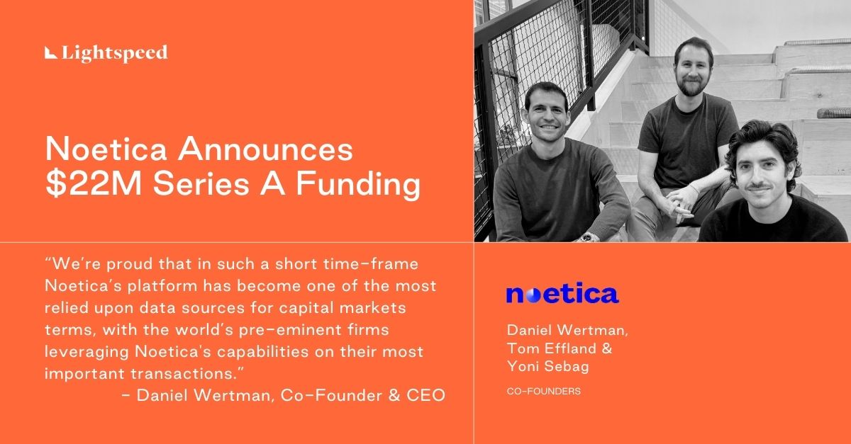 Lightspeed (@lightspeedvp) on Twitter photo After leading their seed round, we are excited to announce that we are now leading the $22M Series A financing in <a href="/NoeticaAI/">Noetica AI</a>.
Data and insights are essential in capital markets deals in order to understand market terms and drive value for market participants. Noetica AI has After leading their seed round, we are excited to announce that we are now leading the $22M Series A financing in <a href="/NoeticaAI/">Noetica AI</a>.
Data and insights are essential in capital markets deals in order to understand market terms and drive value for market participants. Noetica AI has