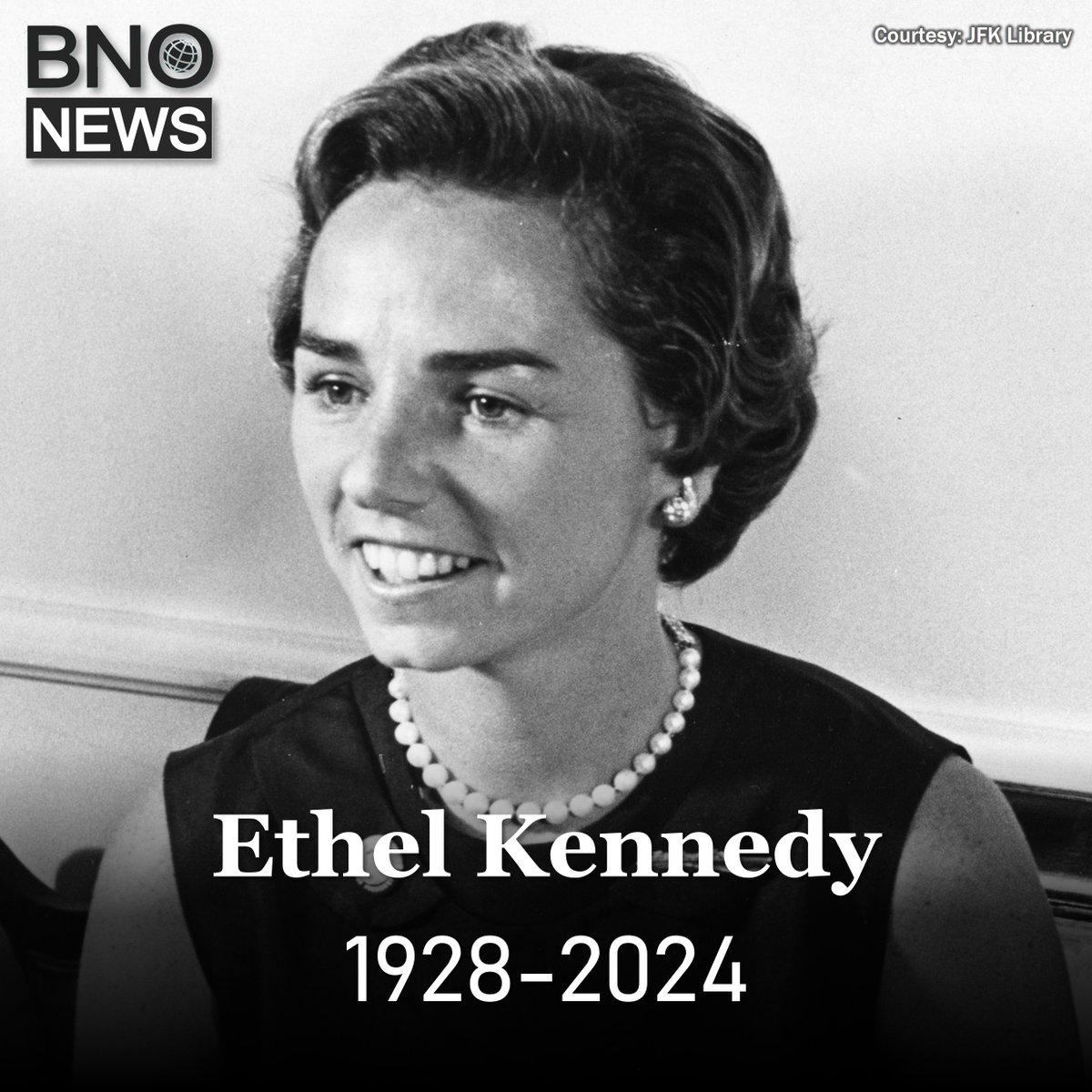 BREAKING: Ethel Kennedy, the widow of Robert F. Kennedy, has died at 96
