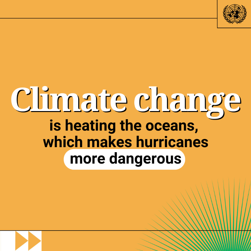 UN's tweet photo. Climate change is making hurricanes more powerful &amp; dangerous.

Storm surges are higher due to sea level rise caused by climate change.

Higher temperatures also mean heavier rain &amp; flooding during storms.

We must #ActNow and take #ClimateAction.