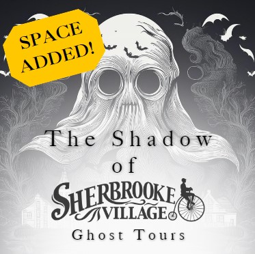 The Shadow of Sherbrooke Village Ghost Tours are expanding tour sizes from this Friday, October 11th through to the conclusion on Halloween. There is now space for 4-6 additional souls each tour

You can snatch those "seats" up here at:  sherbrookevillage.ca/products/ghost…

Or - 902-522-2400