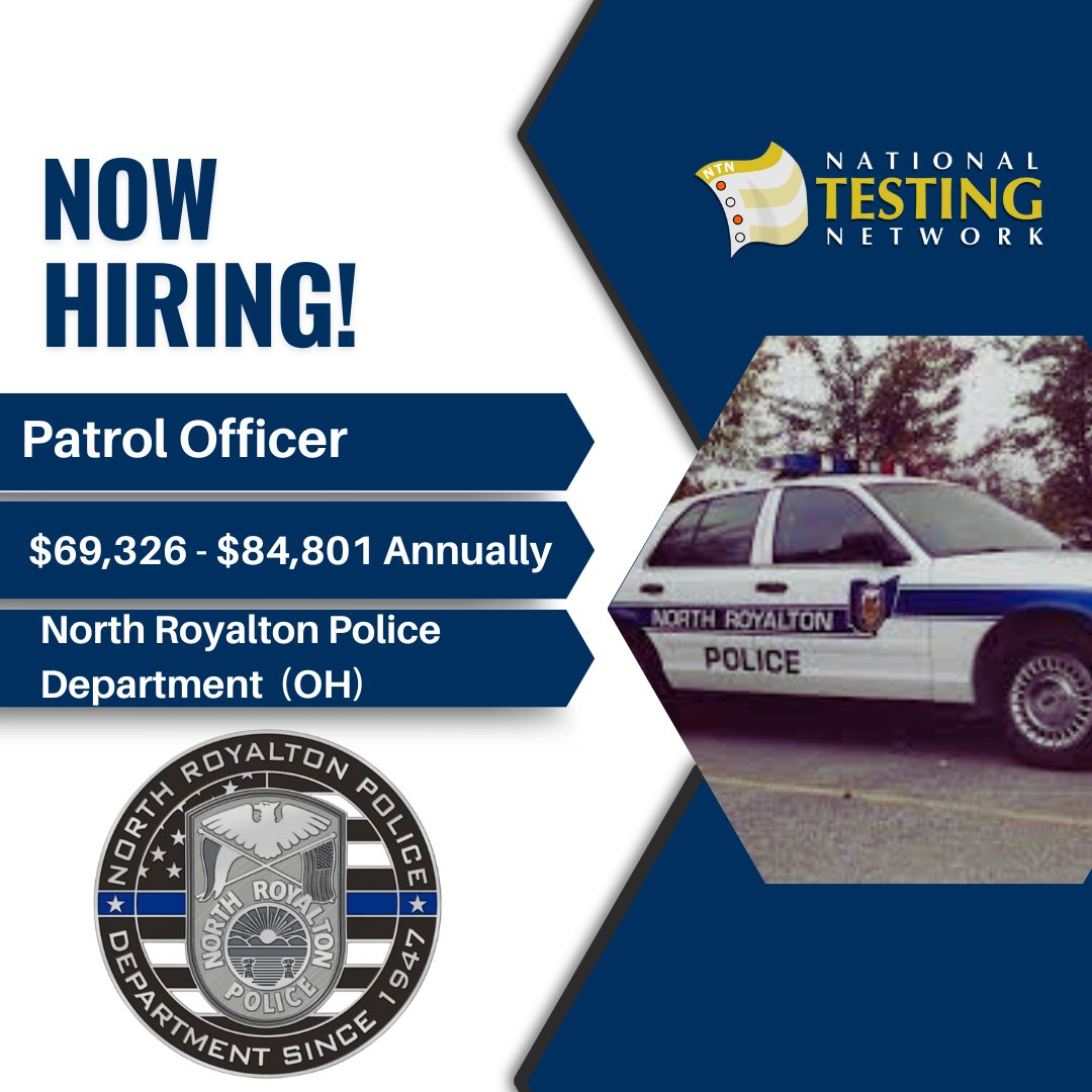 The North Royalton Police Department [North Royalton, OH] is hiring Patrol Officers.
Salary: $69,326 - $84,801 Annually

For more information, please visit nationaltestingnetwork.com