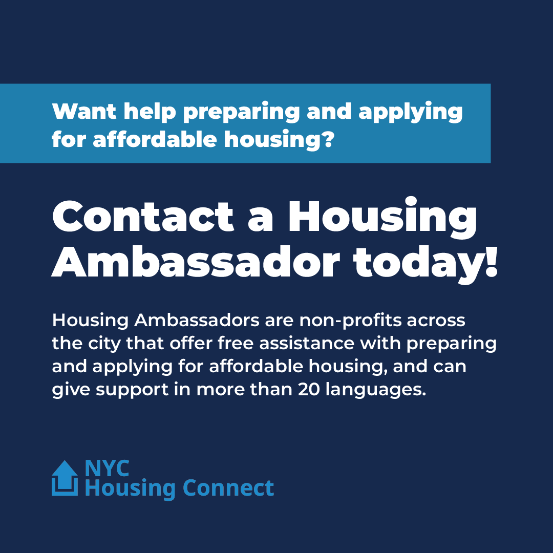 Do you have questions about the Housing Connect process? Contact a Housing Ambassador! Housing Ambassadors are community-based service providers who help NYers prepare &amp; apply for affordable housing. Search by borough, language, or accessibility needs: on.nyc.gov/45yVazY