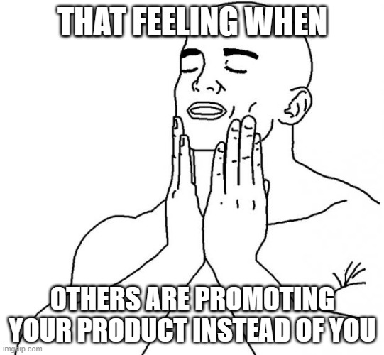 Should I be tough on myself when someone else is explaining my product better than me? 🤔